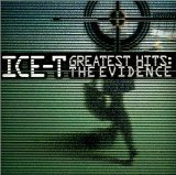 Ice-T - Greatest Hits: The Evidence Lyrics ICE-T